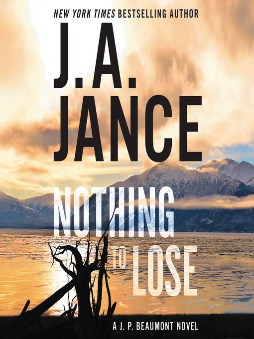 Title details for Nothing to Lose by J. A. Jance - Wait list